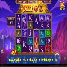 moveis rusticos divinopolis